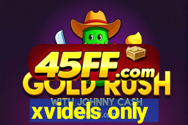 xvidels only